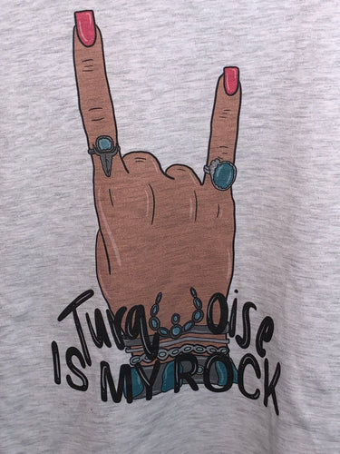 Turquoise Is My Rock T-Shirt (Assorted Sizes)